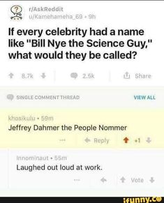 two tweets on twitter with one saying if every celebrity had a name like bill nye the science guy, what would they be called?