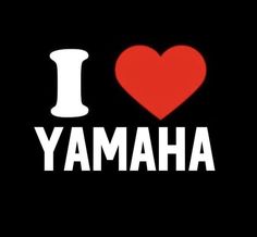 the words i love yamaha on a black background with a red heart in the center