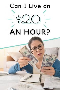 a woman sitting at a table with money in front of her and the words can i live on $ 20 an hour?