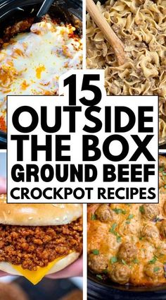 four different pictures with the words outside the box ground beef crockpot recipes