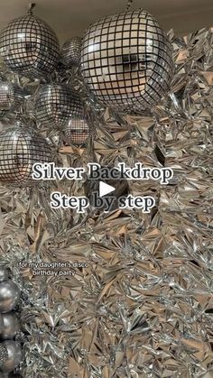 silver balls and disco balls are stacked on top of each other with the words, step by step