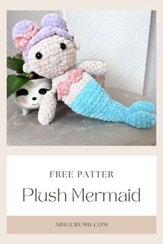 a crocheted mermaid doll next to a potted plant with the text free pattern plush mermaid