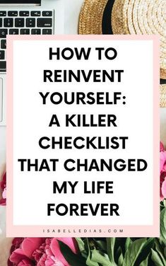 Ready for a reinventing yourself makeover? In this blog post I am sharing a powerful checklist with simple steps to reinvent yourself and fo a full life reset. Life Reset Checklist 2025, Living A Full Life, Reinvent Yourself Aesthetic, Get My Life Together Checklist, Self Makeover, Upgrading My Life, How To Reset Your Life, Reinventing Yourself Aesthetic, Rebranding Yourself