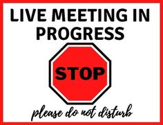 a stop sign that says, live meeting in progress please do not disturb