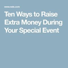 the text ten ways to raise extra money during your special event on a blue background