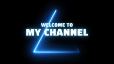 a neon sign that says welcome to my channel on black background with blue and green lights