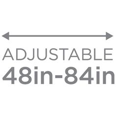 the words, adjustableable 48in - 84in with an arrow pointing to it