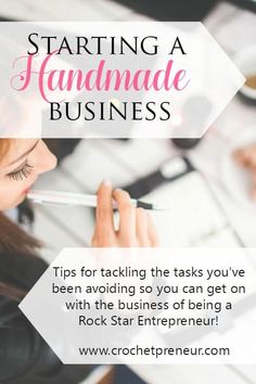 a woman sitting at a desk writing on a piece of paper with the text starting a handmade business tips for tacking the tasks you've been avoiding so you can get