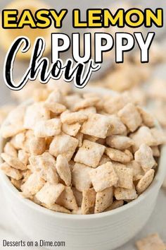 easy lemon puppy chow recipe in a white bowl with the title overlay reading easy lemon puppy chow