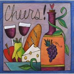 a painting of wine, cheese and fruit on a table with the words cheers written in cursive writing