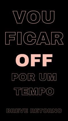 a black and pink poster with the words you ficarr off, por um tempo