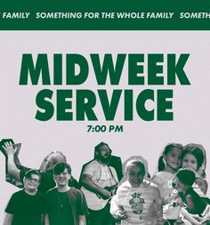 the mid - week service poster is green and white, with people standing in front of it