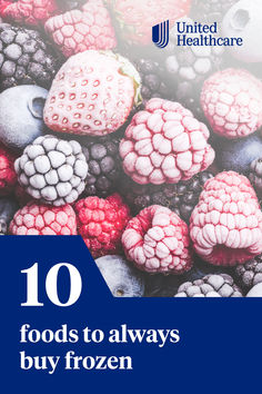 blueberries and raspberries with the words 10 foods to always buy frozen