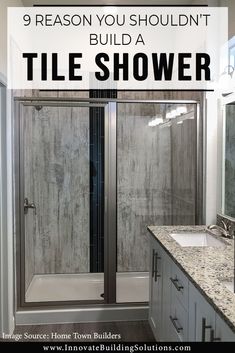 a bathroom with the words 9 reason you shouldn't build a tile shower over it