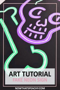 a neon sign that says art tutorial fake neon sign