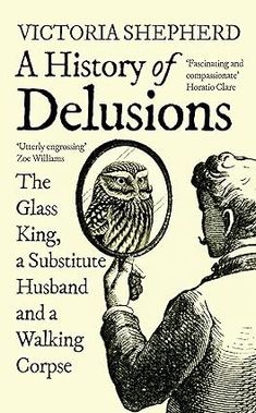 an advertisement for victoria shepherd's history of delusions