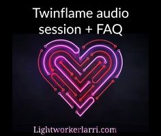 a neon heart with the words twin flame audio session + faq