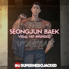 a man standing in front of a doorway with his shirt open and the words, the seongjunn baek virtual hit inspired workout