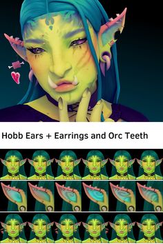 an image of a woman with different facial expressions and hair colors, including the words hob ears + earings and orc teeth