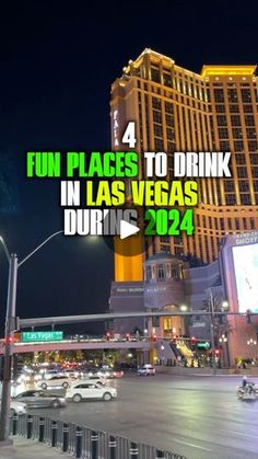 the las vegas hotel and casino is lit up at night with text overlay reading fun places to drink in las vegas during 202