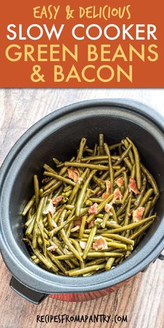 green beans and bacon in a slow cooker with text overlay that reads easy & delicious slow cooker green beans and bacon