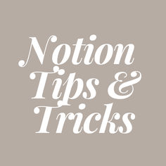 the words notton tips and tricks written in white on a gray background