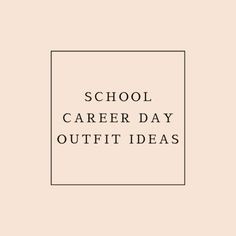 the words school career day outfit ideas in black and white on a light pink background