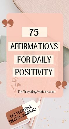 the words 75 affirmations for daily positivity on top of a pink background