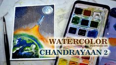 watercolor inspired by chandrayaan 2 is featured in this image with the text, watercolor inspired by chandaryan 2