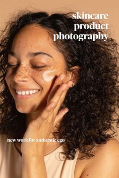 a woman smiling and touching her face with the words skin care product photography above her