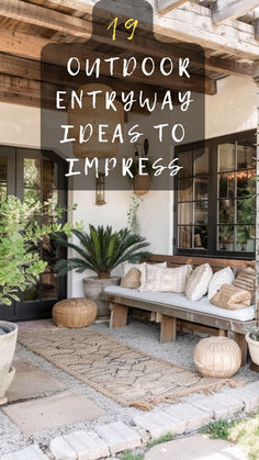 an outdoor patio with wooden benches and potted plants on the ground, text overlay reads 19 outdoor entryway ideas to embrace