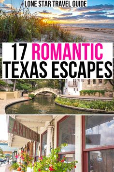 the texas escape with text overlay that reads 17 romantic texas escapes lone star travel guide