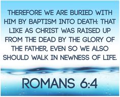 an image with the words romans 6 4 above it and below it, there are some water