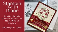 stampin'with diane pretty petals online exclusive now what? series is here