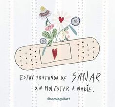 a poster with flowers and hearts on the back of a skateboard that says estoy tratando de sanar