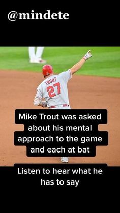 a baseball player throwing a ball on top of a field with the caption'mike trout was asked about his mental approach to the game and each at bat listen to hear what he has to say