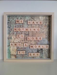 The perfect handmade gift for travel lovers!  Wooden frame with scrapbooking and scrabble tiles. The message is 'We have nothing to lose and a world to see''. The frame's size is  25 x 25 x 3cm and there is no glass in front of it. The frame can stand alone or be hung. High quality wooden tiles. Scrabble tiles are made from wood and consequently there are natural variations in the wood grain of each tile. Wooden Tiles, Scrabble Board, Scrabble Art, Scrabble Letters, Wooden Tile, Nothing To Lose, Scrabble Tiles, Travel Lover, Box Frames