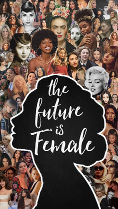 the future is female collage with many different faces and women in black, including one woman