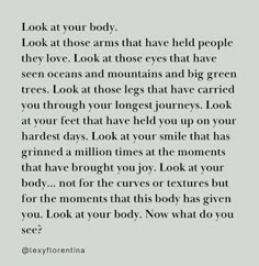 an image with the words look at your body, look at those arms that have held people they love