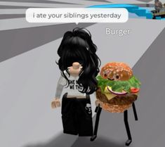 a girl is standing in front of a hamburger with the caption, i ate your siblings yesterday burger