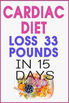 CARDIAC DIET | LOSE 33 LBS. IN 15 DAYS Heart Healthy Diet Plan, Heart Diet, Cardiac Diet, Baking Powder Uses, Heart Healthy Diet, Lose 15 Pounds, Low Cholesterol