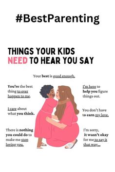 a woman hugging her child with the caption best parenting things your kids need to hear you say