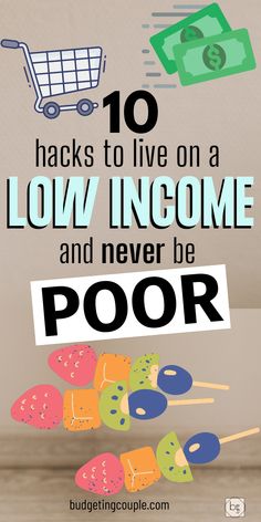 the words 10 hacks to live on a low income and never be poor