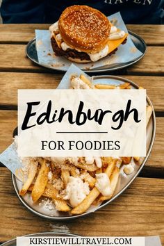 two plates with food on them and the words edinburgh for foodies overlayed