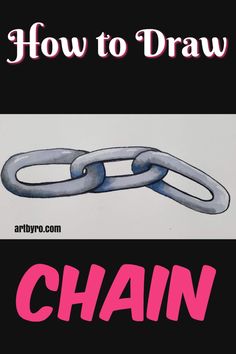 the words how to draw chain are shown in pink and black with an image of a link