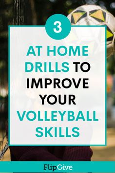 a girl holding a soccer ball with the words at home drills to improve your volleyball skills