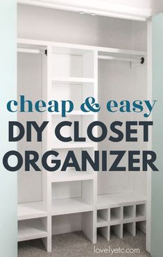 an organized closet with white shelves and text overlay that reads cheap & easy diy closet organizer