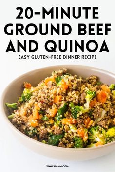 a bowl full of ground beef and quinoa with the title overlay reads 20 - minute ground beef and quinoa