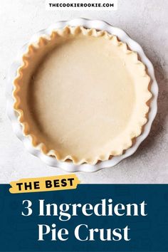 the best 3 ingredient pie crust