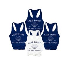 three women's tank tops with the words last toast, on the coast and seashell